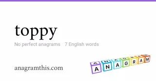 toppy - 7 English anagrams