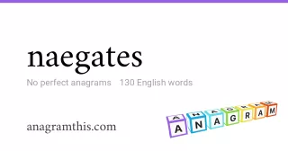 naegates - 130 English anagrams