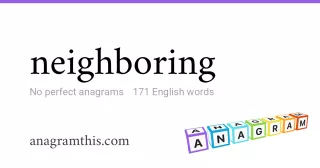 neighboring - 171 English anagrams