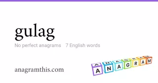 gulag - 7 English anagrams