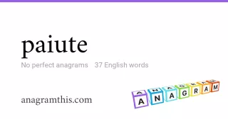 paiute - 37 English anagrams
