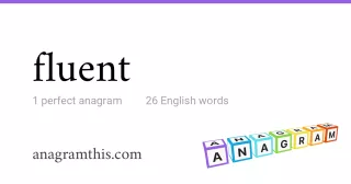 fluent - 26 English anagrams