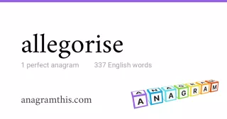 allegorise - 337 English anagrams