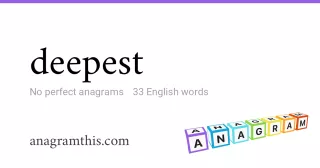 deepest - 33 English anagrams