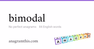 bimodal - 84 English anagrams