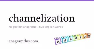 channelization - 598 English anagrams