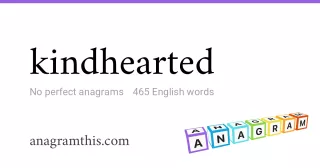 kindhearted - 465 English anagrams