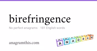 birefringence - 181 English anagrams