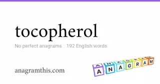 tocopherol - 192 English anagrams