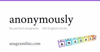 anonymously - 165 English anagrams