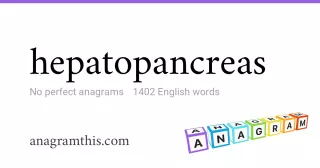 hepatopancreas - 1,402 English anagrams