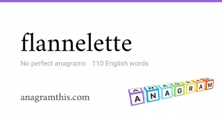 flannelette - 110 English anagrams