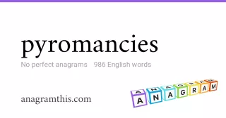 pyromancies - 986 English anagrams