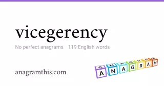 vicegerency - 119 English anagrams