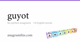 guyot - 14 English anagrams