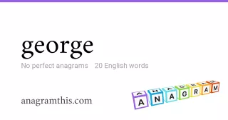 george - 20 English anagrams