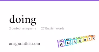 doing - 27 English anagrams