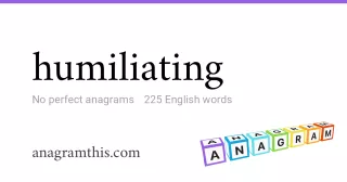 humiliating - 225 English anagrams