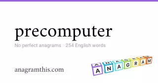 precomputer - 254 English anagrams