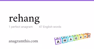 rehang - 47 English anagrams