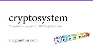 cryptosystem - 404 English anagrams