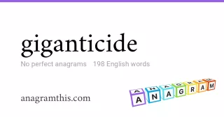 giganticide - 198 English anagrams