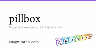 pillbox - 29 English anagrams
