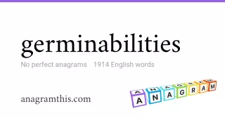 germinabilities - 1,914 English anagrams