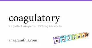 coagulatory - 242 English anagrams