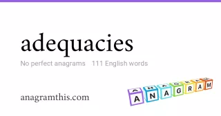 adequacies - 111 English anagrams