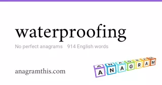 waterproofing - 914 English anagrams