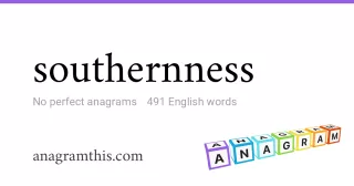 southernness - 491 English anagrams