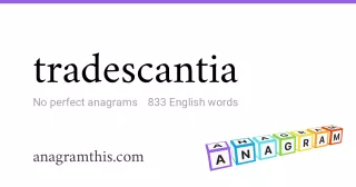 tradescantia - 833 English anagrams