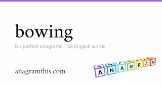 bowing - 33 English anagrams