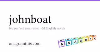 johnboat - 64 English anagrams