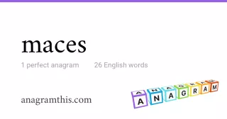 maces - 26 English anagrams