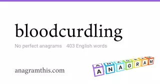bloodcurdling - 403 English anagrams