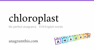 chloroplast - 518 English anagrams