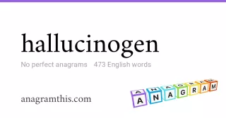 hallucinogen - 473 English anagrams