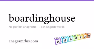 boardinghouse - 1,544 English anagrams