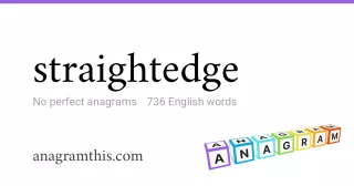 straightedge - 736 English anagrams