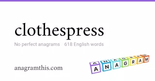 clothespress - 618 English anagrams