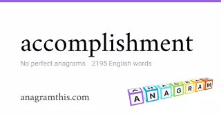 accomplishment - 2,195 English anagrams