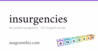 insurgencies - 327 English anagrams