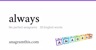 always - 30 English anagrams