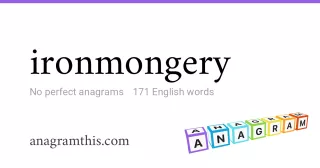 ironmongery - 171 English anagrams