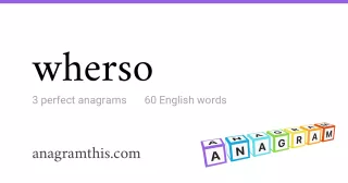 wherso - 60 English anagrams