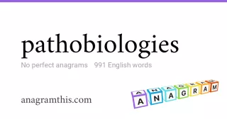 pathobiologies - 991 English anagrams