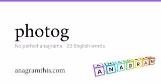 photog - 22 English anagrams