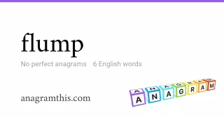 flump - 6 English anagrams